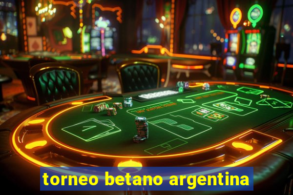 torneo betano argentina